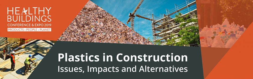 Healthy Buildings, sustainable building, plastics in construction.