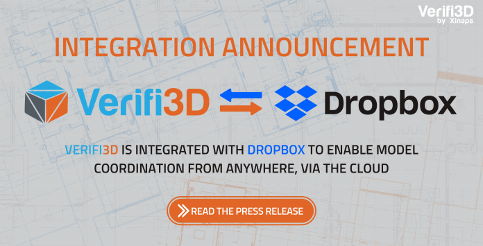 Integration Announcement: Verifi3D is integrated with Dropbox to enable model coordination from anywhere, via the cloud Verifi3D by Xinaps integration announcement