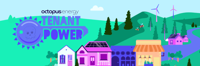 Touted as the its first-of-its-kind, Octopus' 'Tenant Power' tariff shares the benefits of clean energy fairly between tenants and landlords